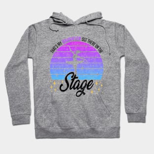 Girls Ballet Enthusiasts - that's my daughter out there on the stage Hoodie